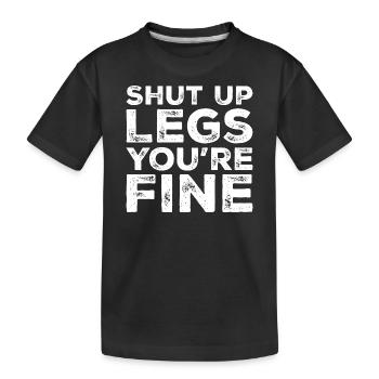 Shut Up Legs You're Fine Funny Runner Running - T-shirt bio Premium Enfant - noir - Devant