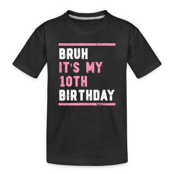 10th Birthday Girl Gift Idea Ten Years - Kids' Premium Organic T-Shirt - black - Front