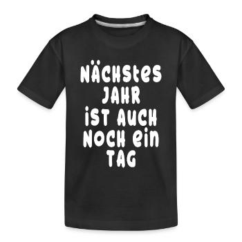 Next year is also another day - Optimist - Kids' Premium Organic T-Shirt - black - Front