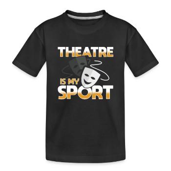 Le théâtre est mon sport - T-shirt bio Premium Enfant - noir - Devant