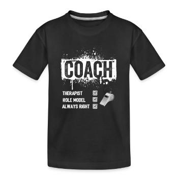 Coach Therapist Role Model Always Right - Kids' Premium Organic T-Shirt - black - Front