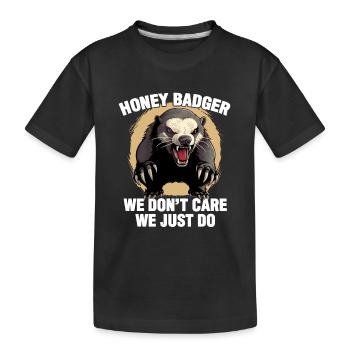 Honey Badger Nous ne nous en soucions pas, nous faisons juste - T-shirt bio Premium Enfant - noir - Devant