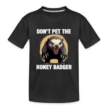 Honey Badger Dont Pet The Honey Badger - T-shirt bio Premium Enfant - noir - Devant