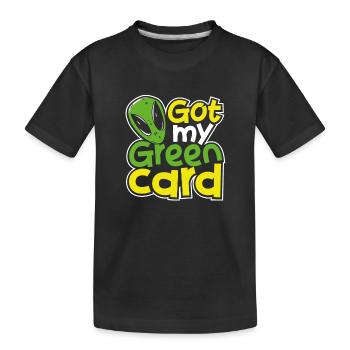 Got My Green Card Alien UFO Immigration Humor - Kids' Premium Organic T-Shirt - black - Front