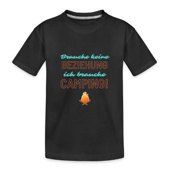 keine Beziehung - Camping! - Kinder Premium Bio T-Shirt - Schwarz - Vorne