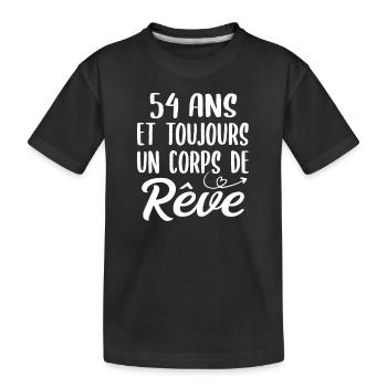 54 ans et toujours un corps de rêve - Cadeau 54ans - T-shirt bio Premium Enfant - noir - Devant