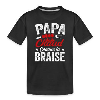 Papa Chaud Comme La Braise, Cadeau Humour Barbecue - T-shirt bio Premium Enfant - noir - Devant