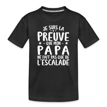 Preuve Que Papa Ne Fait Pas Que De L'escalade - T-shirt bio Premium Enfant - noir - Devant