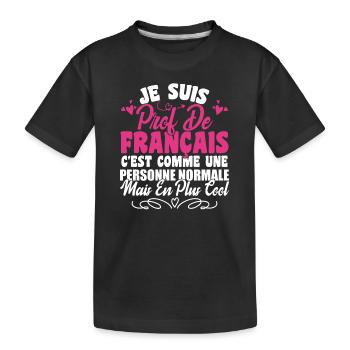 Je Suis Prof De Français Cadeau Prof - T-shirt bio Premium Enfant - noir - Devant