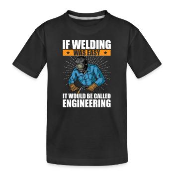if welding was easy it would be called engineering - T-shirt bio Premium Enfant - noir - Devant