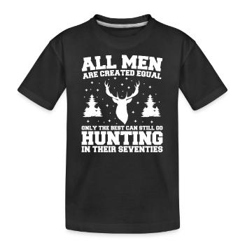 Die Besten können auch in ihren Siebzigern noch auf die Jagd gehen - Kinder Premium Bio T-Shirt - Schwarz - Vorne