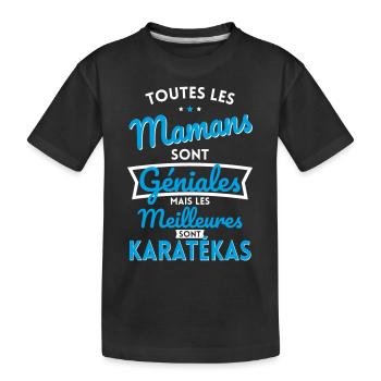 Mamans sont géniales les meilleures sont Karatékas - T-shirt bio Premium Enfant - noir - Devant