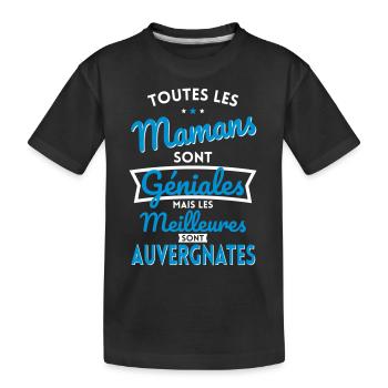 Mamans géniales les meilleures sont Auvergnates - T-shirt bio Premium Enfant - noir - Devant