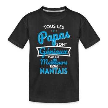 Papas géniaux mais les meilleurs sont Nantais - T-shirt bio Premium Enfant - noir - Devant