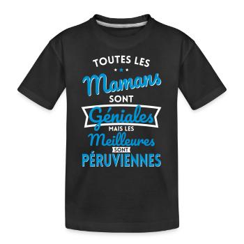 Mamans géniales les meilleures sont Péruviennes - T-shirt bio Premium Enfant - noir - Devant