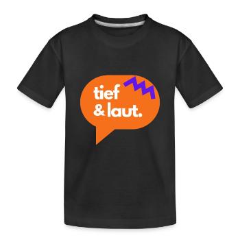 tief & laut - Kinder Premium Bio T-Shirt - Schwarz - Vorne