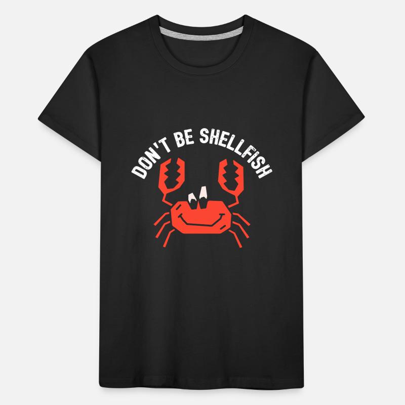 Crab Dont Be Shellfish Kids' Premium Organic T-Shirt