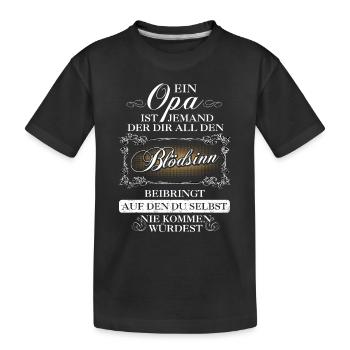 Ein Opa für Blödsinn - Funny T-Shirt für den Opa - Kinder Premium Bio T-Shirt - Schwarz - Vorne