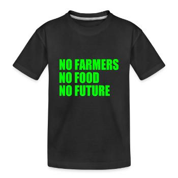 no farmers no food no future - Kinder Premium Bio T-Shirt - Schwarz - Vorne