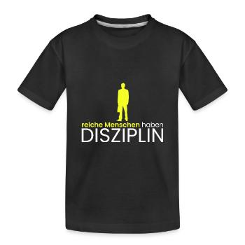 reiche Menschen haben Disziplin - Kinder Premium Bio T-Shirt - Schwarz - Vorne