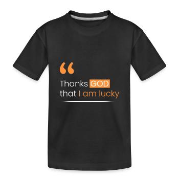Dieu merci, j’ai de la chance - T-shirt bio Premium Enfant - noir - Devant