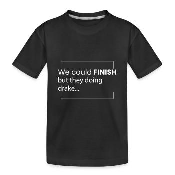 Wenn wir gewinnen könnten, aber mein Team... - Kinder Premium Bio T-Shirt - Schwarz - Vorne