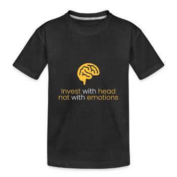 Investissez avec votre tête, pas avec le sentiment - T-shirt bio Premium Enfant - noir - Devant