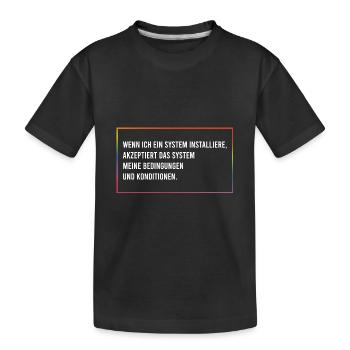 Wenn ich ein System installiere - Kinder Premium Bio T-Shirt - Schwarz - Vorne