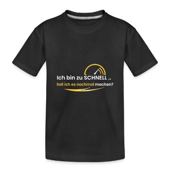 Ich bin zu schnell - Kinder Premium Bio T-Shirt - Schwarz - Vorne