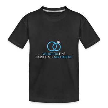 Willst du eine Familie haben? - Kinder Premium Bio T-Shirt - Schwarz - Vorne