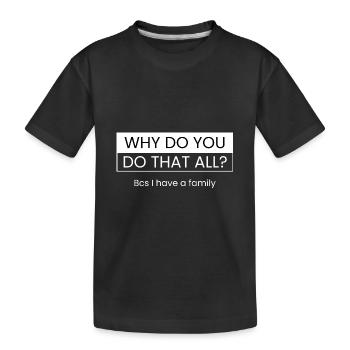 Parce que j’ai une famille - T-shirt bio Premium Enfant - noir - Devant