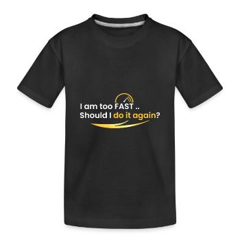 Ich bin zu schnell - Kinder Premium Bio T-Shirt - Schwarz - Vorne