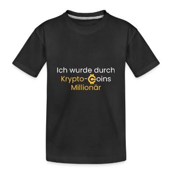Durch Krypto-Coins Millionär - Kinder Premium Bio T-Shirt - Schwarz - Vorne
