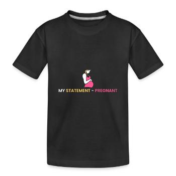Meine Aussage - schwanger - Kinder Premium Bio T-Shirt - Schwarz - Vorne