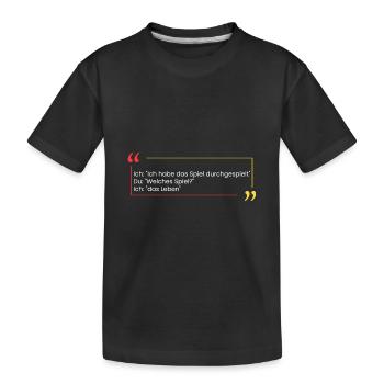 Ich: "Ich habe das Spiel durch" - Kinder Premium Bio T-Shirt - Schwarz - Vorne
