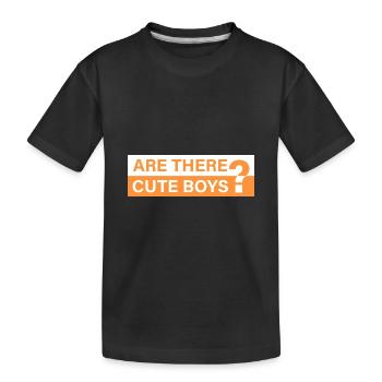 Are there cute guys? - Kids' Premium Organic T-Shirt - black - Front