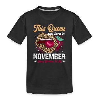 This queen was born in November happy - Kids' Premium Organic T-Shirt - black - Front