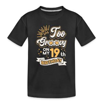 Too Groovy On My 19th Birthday Nineteen years old - Kids' Premium Organic T-Shirt - black - Front