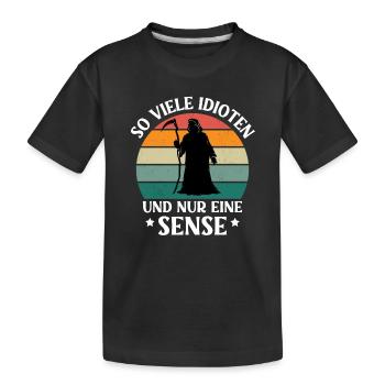 So Viele Idioten Und Nur Eine Sense - Kinder Premium Bio T-Shirt - Schwarz - Vorne