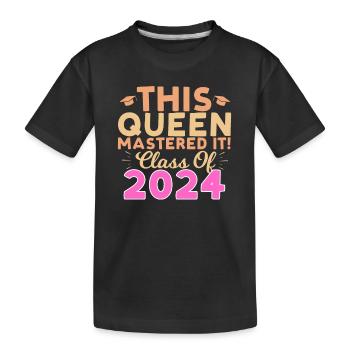 This Queen Mastered It! Class Of 2024 - Bachelor - Kinder Premium Bio T-Shirt - Schwarz - Vorne