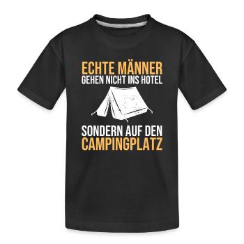 Echte Männer Gehen Nicht Ins Hotel - Kinder Premium Bio T-Shirt - Schwarz - Vorne