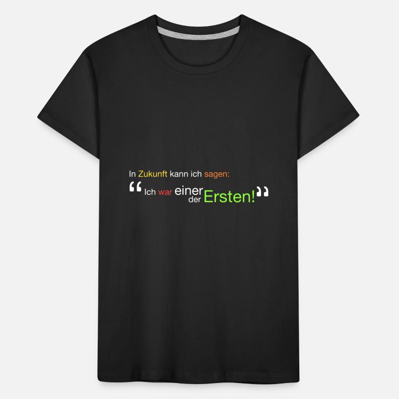" Ich war einer der Ersten!" Kinder Premium Bio T-Shirt