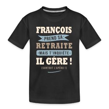 François humour retraite cadeau retraité - T-shirt bio Premium Enfant - noir - Devant