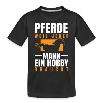 Pferd - Mann Hobby braucht - Kinder Premium Bio T-Shirt - Schwarz - Vorne