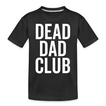 Dead Dad Club - Kids' Premium Organic T-Shirt - black - Front