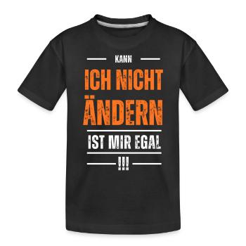 Kann ich nicht ändern ist mir egal, Statement - Kinder Premium Bio T-Shirt - Schwarz - Vorne