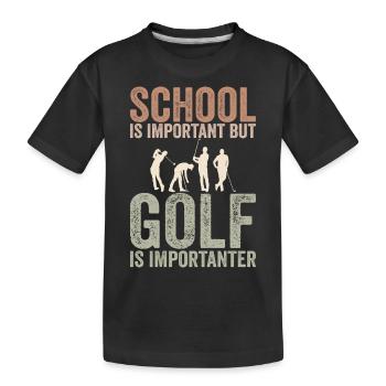 Schule ist wichtig, aber Golf ist noch wichtiger - Kinder Premium Bio T-Shirt - Schwarz - Vorne