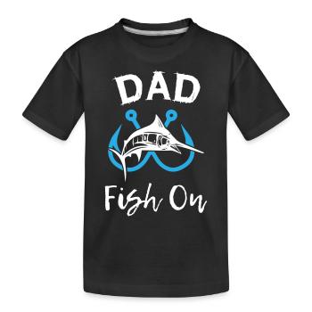 Dad Fish On Fishing - Kids' Premium Organic T-Shirt - black - Front