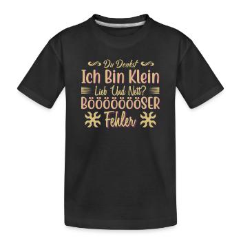 Du denkst klein niedlich boeser Fehler - Kinder Premium Bio T-Shirt - Schwarz - Vorne