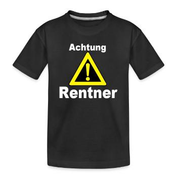 Rente Rentner Rentnerin Berufe Achtung Rentner(25) - Kinder Premium Bio T-Shirt - Schwarz - Vorne